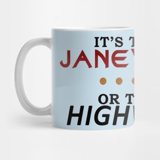 Janeway or the Highway Mug